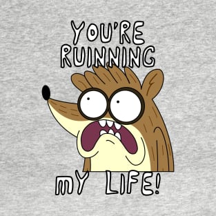 FanMade. You're Ruinning My Life! T-Shirt